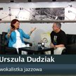 Urszula Dudziak: Koncert jest jak randka w ciemno