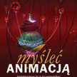 Mike Wellins, "Myśleć animacją"