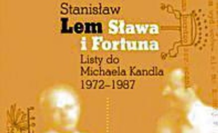 Stanisław Lem „Sława i Fortuna. Listy do Michaela Kandla 1972–1987” Wydawnictwo Literackie, Kraków 2