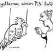 Komentarz rysunkowy. Wszystkiemu winien PiS!