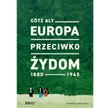 Okładka książki "Europa przeciwko Żydom. 1880-1945"