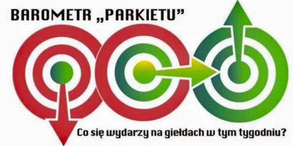 Barometr "Parkietu". Co się wydarzy na giełdach w nadchodzącym tygodniu?