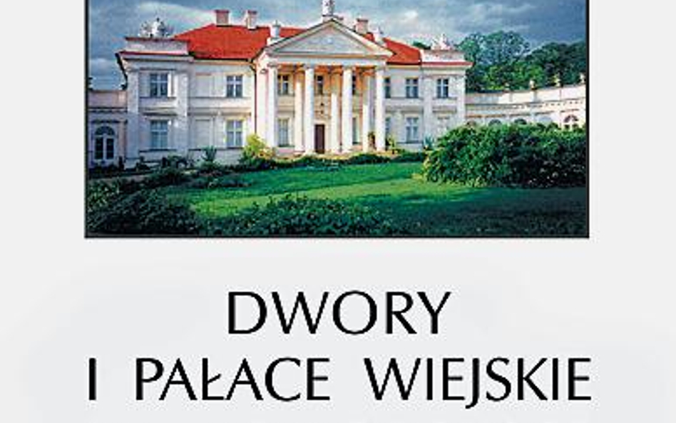 Marcin Libicki Piotr Libicki dwory i pałace wiejskie w wielkopolsce Dom Wydawniczy Rebis 2003