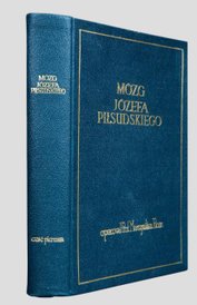 4 tys. zł kosztowała słynna monografia „Mózg Józefa Piłsudskiego” wydana w 1938 r.