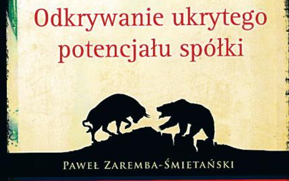 „Świadomy inwestor. Odkrywanie ukrytego potencjału spółki", Paweł Zaremba-Śmietański, Helion