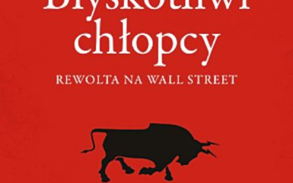 Michael Lewis, "Błyskotliwi chłopcy", Rewolta na Wall Street Wydawnictwo Sonia Draga, Warszawa 2014,