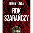 „Rok szarańczy”, Terry Hayes, tłum. Maciej Szymański, wyd. Rebis