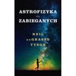 Neil deGrasse Tyson, „Astrofizyka dla zabieganych", tłum. Jeremi K. Ochab, Insignis