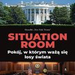 „Situation Room. Pokój, w którym ważą się losy świata”: Nerwowe drżenie głosu prezydenta USA