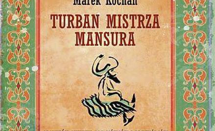 Marek Kochan „Turban mistrza Mansura” Zysk i S-ka, 2014