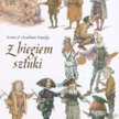 Ivana i Gradimir Smudja, "Z biegiem sztuki", przeł. Wojciech Birek Wyd. Timof i cisi wspólnicy, 2016