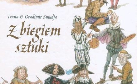 Ivana i Gradimir Smudja, "Z biegiem sztuki", przeł. Wojciech Birek Wyd. Timof i cisi wspólnicy, 2016
