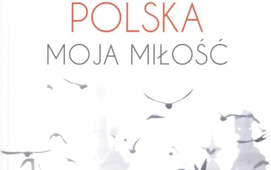 "Polska. moja miłość" Jana Polkowskiego