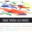 Teresa Torańska: Śmierć spóźniła się o minutę