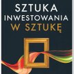 Krzysztof Borowski, "Sztuka inwestowania w sztukę", Difin, Warszawa 2013 r.