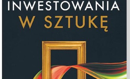 Krzysztof Borowski, "Sztuka inwestowania w sztukę", Difin, Warszawa 2013 r.