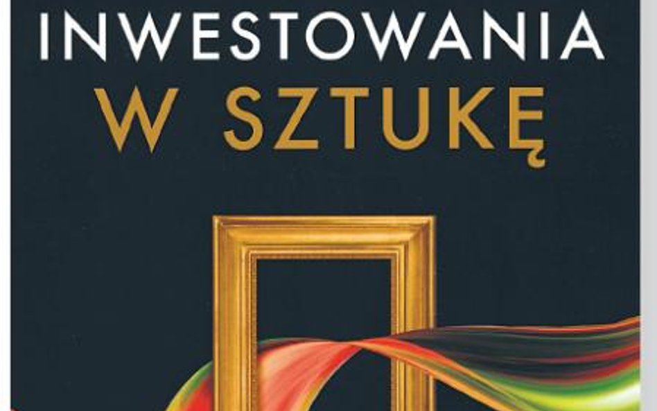 Krzysztof Borowski, "Sztuka inwestowania w sztukę", Difin, Warszawa 2013 r.