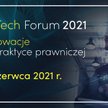 LegalTech Forum 2021. Innowacje w praktyce prawniczej.