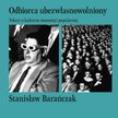 Stanisław Barańczak, „Odbiorca ubezwłasnowolniony. Teksty o kulturze masowej i popularnej", Ossoline