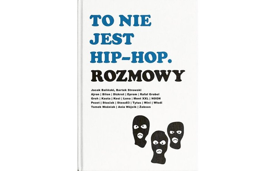 „To nie jest hip-hop. Rozmowy". Rozmowy nieułożone