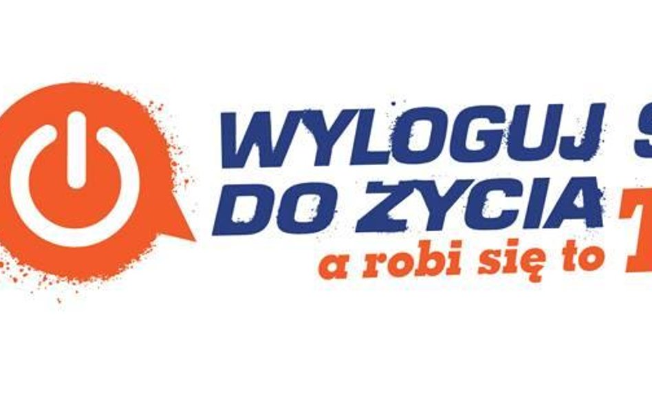 Ruszyła kampania "Wyloguj się do życia"