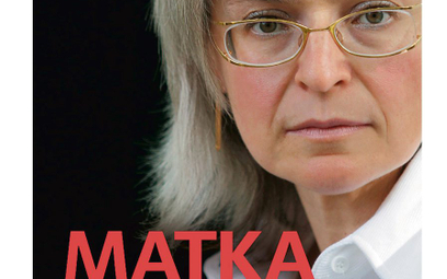 "Matka. Anna Politkowska. Życie w imię prawdy": Wróg publiczny Rosji