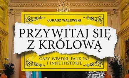 Łukasz Walewski, „Przywitaj się z królową”, Wydawnictwo SQN, 2015