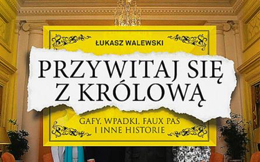 Łukasz Walewski, „Przywitaj się z królową”, Wydawnictwo SQN, 2015
