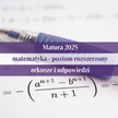 Matura 2025: matematyka. Odpowiedzi - poziom rozszerzony (arkusze CKE)