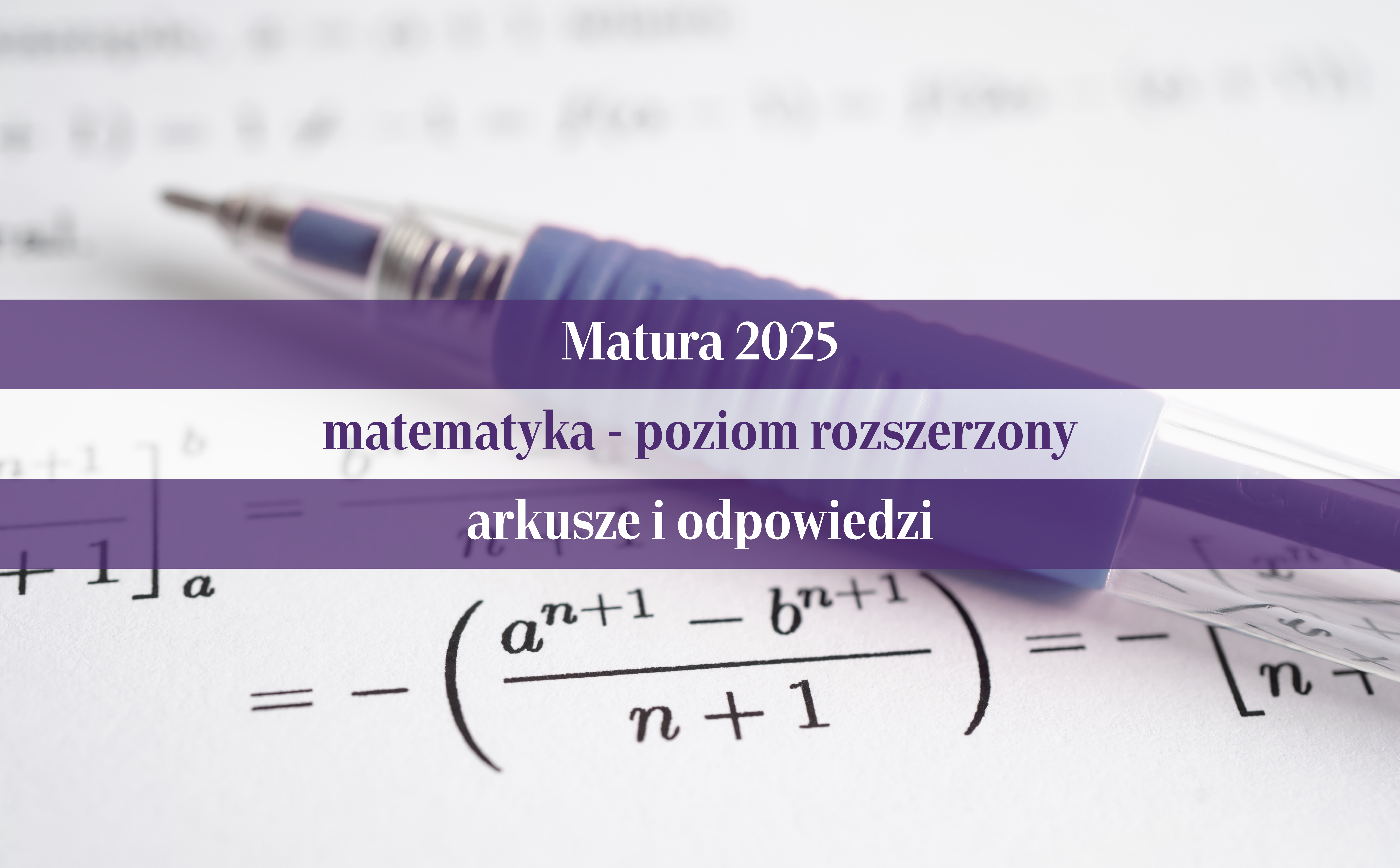 Matura z matematyki, poziom rozszerzony. Odpowiedzi eksperta WSiP i arkusze CKE