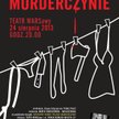 "Polskie morderczynie" na scenie