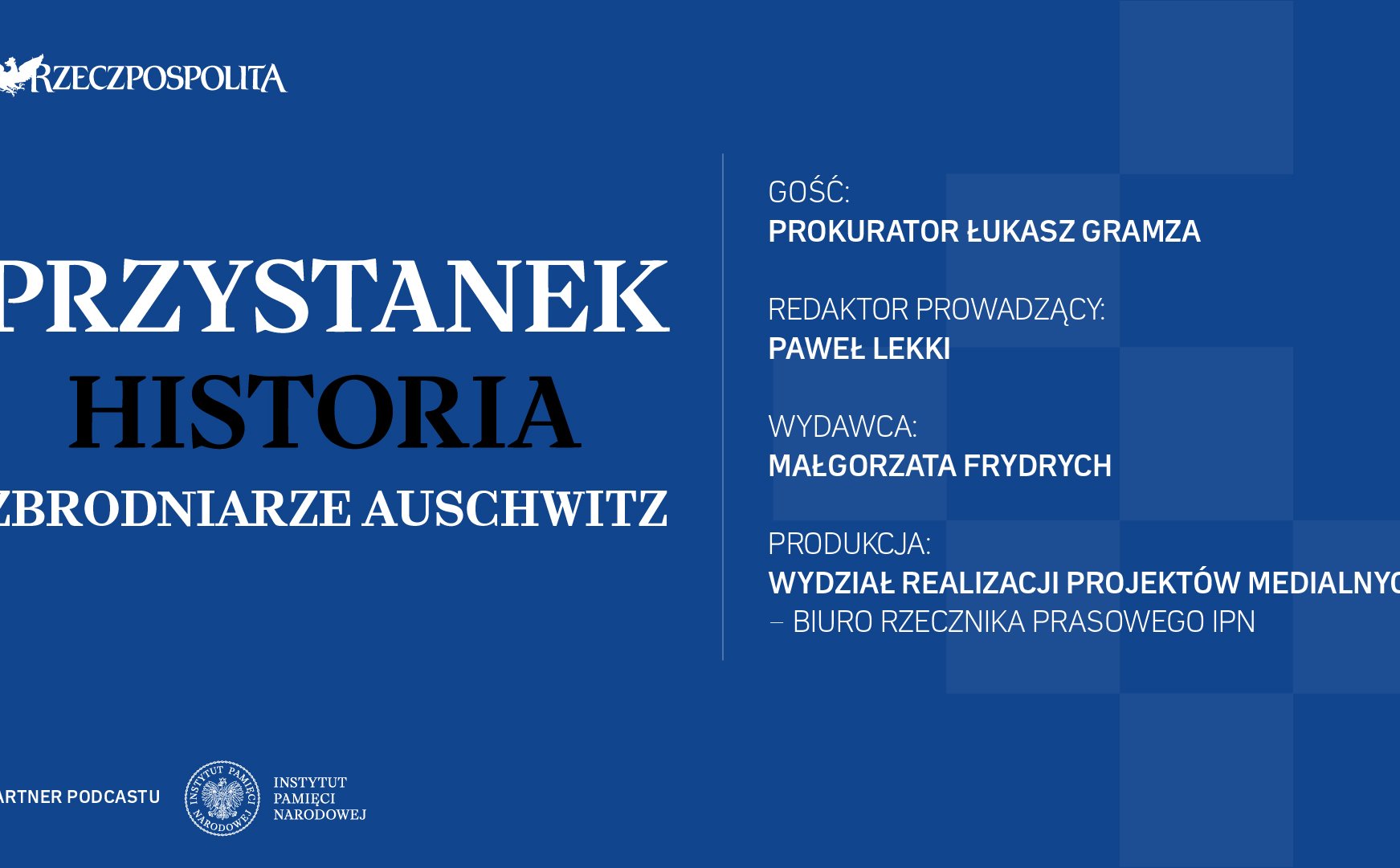 Podcast „Przystanek Historia”: Zbrodniarze Auschwitz