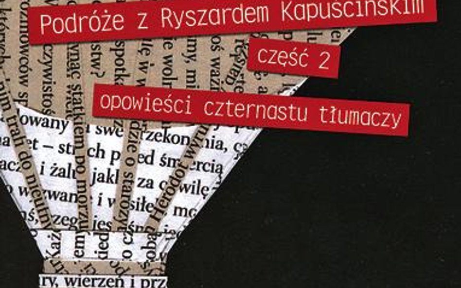 Bożena Dudko (red.) PodróŻe z Ryszardem KapuŚciŃskim cz. 2 SIW Znak, Kraków 2009