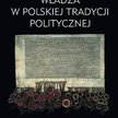Władza w polskiej tradycji politycznej Ośrodek Myśli Politycznej