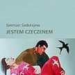 German Sadułajew " Jestem Czeczenem" przeł. Katarzyna Rawska-Górecka i Wojciech Górecki Czarne, Woło
