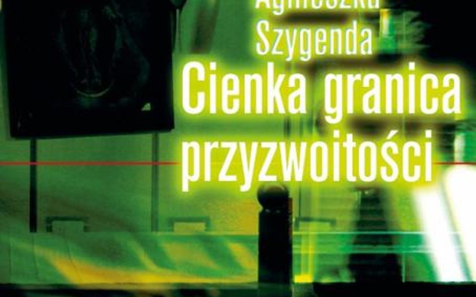 Agnieszka Szygenda Cienka granica przyzwoitoŚci Femipress 2011