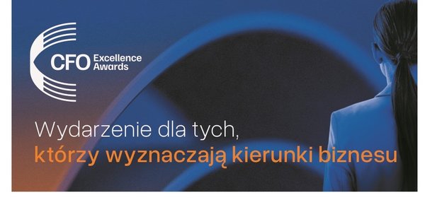 CFO Excellence Awards: to już ostatnia chwila, by zgłosić się do konkursu „Rzeczpospolitej”