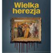 „Wielka herezja”, Michał Jędryka, Wydawnictwo Sonia Draga