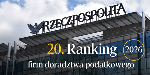 20. Ranking Firm Doradztwa Podatkowego „Rzeczpospolitej”. Kto najlepiej daje sobie radę na trudnym rynku?