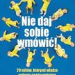 Bartosz Marczuk, Nie daj sobie wmówić!, 3S Media Warszawa 2014