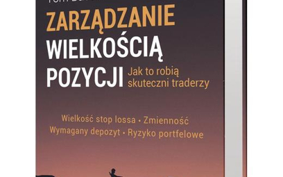 Tom Basso Zarządzanie wielkością pozycji Wydawnictwo Maklerska.pl Poznań 2021