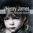 Henry James „O czym wiedziała Maisie", Prószyński i S-ka, Warszawa 2012