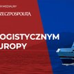 Polska Logistycznym Hubem Europy - rejs po wiedzę