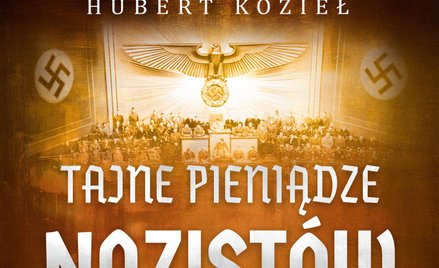 Tajne pieniądze nazistów Hubert Kozieł @Wydawnictwo Replika Poznań 2026 Fot. mpr