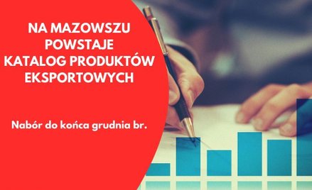 Mazowieccy przedsiębiorcy mogą zaprezentować się w eksportowym katalogu