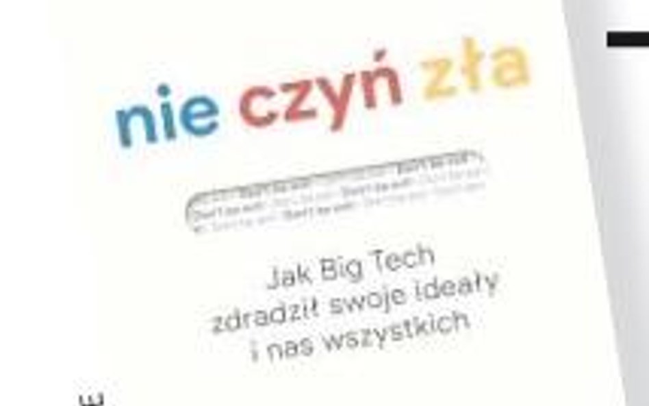 Nie czyń zła Rana Foroohar Jak Big Tech zdradził swoje ideały i nas wszystkich Poltext, 2020