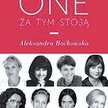 Aleksandra Boćkowska One za tym stoją wyd. MG 2012