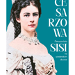 „Cesarzowa. Pierwsze lata Sisi na wiedeńskim dworze”: Wyemancypowana cesarzowa