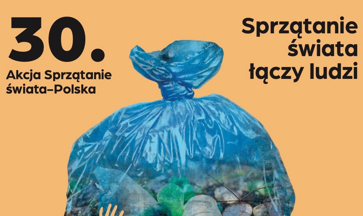 30. edycja Akcji Sprzątanie świata-Polska zainaugurowana zostanie podczas Międzynarodowego Dnia Ziemi - rp.pl