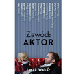 Jacek Wakar Zawód: aktor Wyd. Czerwone i Czarne, 2020
